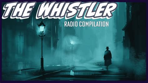 Calling All Mystery Lovers! The Whistler Delivers Chilling Tales of Crime and Justice Through Haunting Radio Dramas